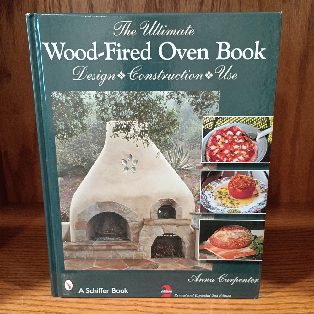 The Ultimate Wood-Fired Oven Book Second Edition by Anna Carpenter Hardcover